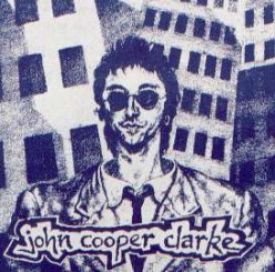 John Cooper Clarke - (Dont Care collection)
